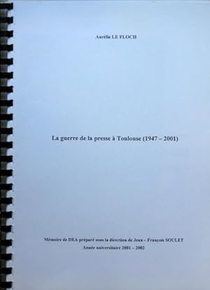 La Guerre de la Presse à Toulouse (1947-2001)