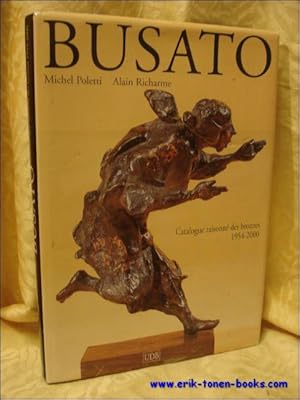 Image du vendeur pour Gualtiero BUSATO, catalogue raisonne des bronzes 1954-2000. mis en vente par BOOKSELLER  -  ERIK TONEN  BOOKS