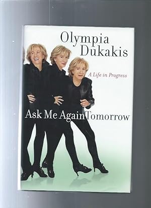 Seller image for ASK ME AGAIN TOMORROW: A Life in Progress for sale by ODDS & ENDS BOOKS