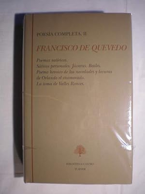 Poesía Completa. Tomo II. Poemas satíricos. Sátiras personales. Jácaras. Bailes. Poema heróico de...