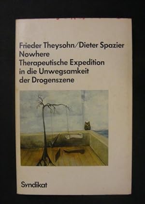 Seller image for Nowhere - Therapeutische Expedition in die Unwegsamkeit der Drogenszene for sale by Antiquariat Strter