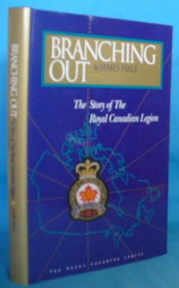 Seller image for Branching Out: The Story of the Royal Canadian Legion for sale by Alhambra Books