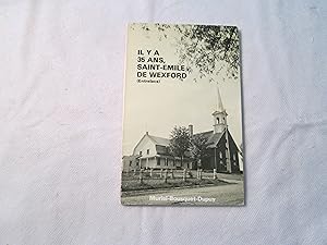 Imagen del vendedor de Il y a 35 ans, Saint-Emile de Wexford (Entrelacs). a la venta por Doucet, Libraire/Bookseller