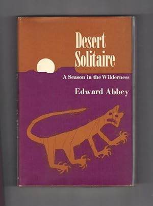 DESERT SOLITAIRE. A Season In The Wilderness