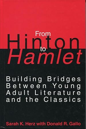 Seller image for From Hinton to Hamlet: Building Bridges Between Young Adult Literature and the Classics for sale by Kenneth A. Himber