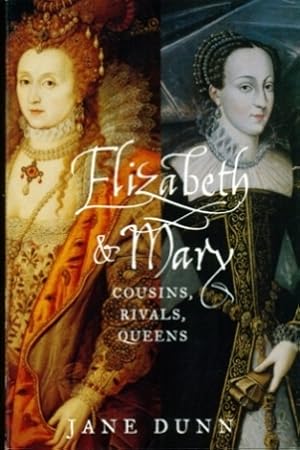 Seller image for Elizabeth and Mary: Cousins, Rivals, Queens for sale by Don's Book Store