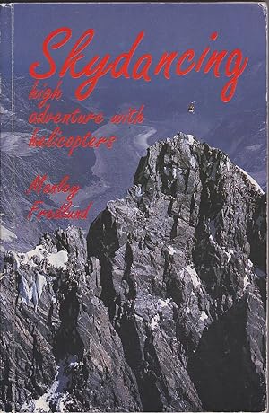 Seller image for Skydancing: High Adventures with Helicopters for sale by Mr Pickwick's Fine Old Books