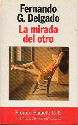 Seller image for LA MIRADA DEL OTRO. Premio Planeta 1995. 1 ed. for sale by angeles sancha libros