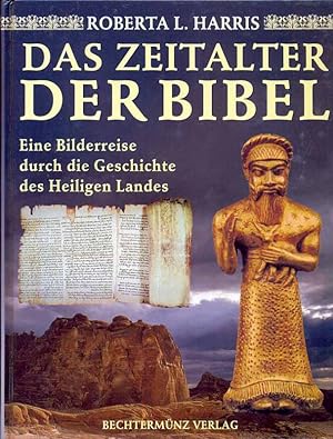 Imagen del vendedor de Das Zeitalter der Bibel - Eine Bilderreise durch die Geschichte des Heiligen Lan a la venta por Online-Buchversand  Die Eule