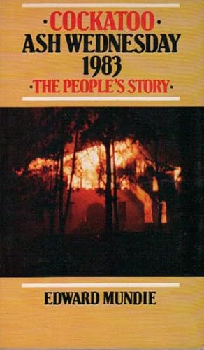 Seller image for COCKATOO ASH WEDNESDAY 1983: THE PEOPLE'S STORY for sale by Black Stump Books And Collectables
