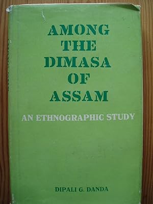 Among the Dimasa of Assam. An Ethnographic Study