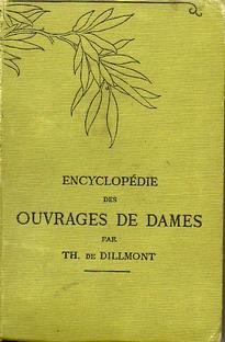 Encyclopédie des ouvrages de dames, par Th. de Dillmont