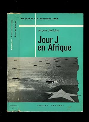 Bild des Verkufers fr Jour J En Afrique [8 Novembre 1942] zum Verkauf von Little Stour Books PBFA Member