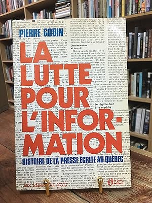 La Lutte Pour L'information: Histoire De La Presse Écrite Au Québec *SIGNED*