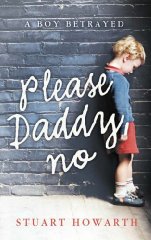 Seller image for Please, Daddy, No: A Boy Betrayed for sale by Alpha 2 Omega Books BA