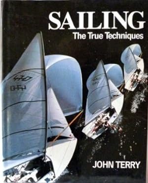 Sailing: The True Techniques (True techniques of sport)