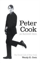 Seller image for So Farewell Then: The Biography of Peter Cook for sale by Alpha 2 Omega Books BA