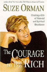 Seller image for The Courage to Be Rich: Creating a Life of Material and Spiritual Abundance for sale by Alpha 2 Omega Books BA