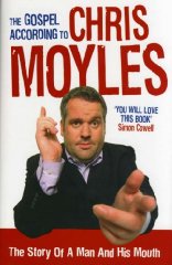 Seller image for The Gospel According to Chris Moyles: The Story of a Man and His Mouth for sale by Alpha 2 Omega Books BA