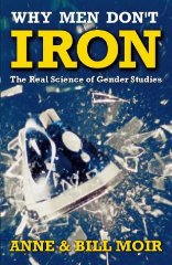 Bild des Verkufers fr Why Men Don't Iron: Real Science of Gender Studies (A Channel Four book) zum Verkauf von Alpha 2 Omega Books BA