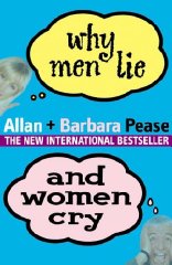 Imagen del vendedor de Why Men Lie and Women Cry: How to Get What You Want Out of Life by Asking a la venta por Alpha 2 Omega Books BA