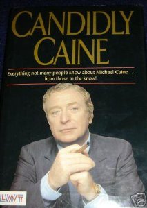 Candidly Caine: Everything Not Many People Know About Michael Caine.from Those in the Know