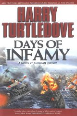 Imagen del vendedor de Days of Infamy: A Novel of Alternate History a la venta por Alpha 2 Omega Books BA