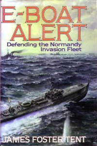 Seller image for E-Boat Alert: Defending the Normandy Invasion Fleet for sale by Alpha 2 Omega Books BA