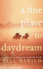 Seller image for A Fine Place to Daydream: Racehorses, Romance and the Irish for sale by Alpha 2 Omega Books BA