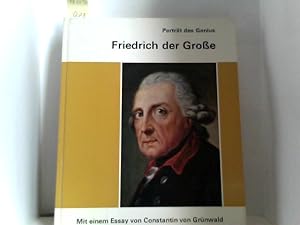 Bild des Verkufers fr Friedrich der Groe. Portrt des Genius. Mit einem Essay von Constantin von Grnwald. zum Verkauf von ABC Versand e.K.