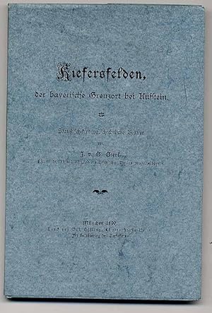 Bild des Verkufers fr Kiefersfelden, der bayerische Grenzort bei Kuffstein. Statistisch-kulturgeschichtliche Bltter. zum Verkauf von Rainer Kurz - Antiquariat in Oberaudorf