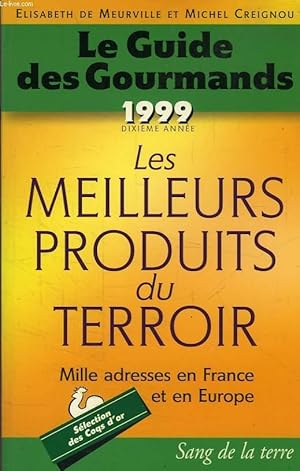 Bild des Verkufers fr LE GUIDE DES GOURMANDS 1999, LES MEILLEURS PRODUITS DU TERROIR zum Verkauf von Le-Livre