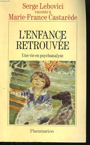 Imagen del vendedor de L'ENFANCE RETROUVEE. UNE VIE EN PSYCHANALYSE. a la venta por Le-Livre