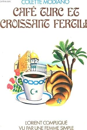 Bild des Verkufers fr CAFE TURC ET CROISSANT FERTILE zum Verkauf von Le-Livre