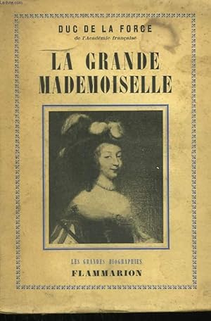 Bild des Verkufers fr LA GRANDE MADEMOISELLE. zum Verkauf von Le-Livre