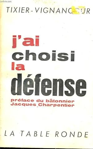 Image du vendeur pour J'AI CHOISI LA DEFENSE mis en vente par Le-Livre