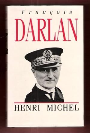 Image du vendeur pour Franois Darlan , Amiral De La Flotte mis en vente par Au vert paradis du livre