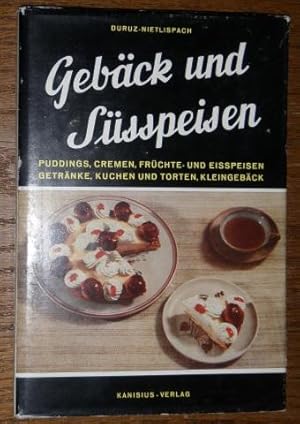 Imagen del vendedor de Gebck und Sspeisen. 845 erprobte Rezepte zur Bereitung von Backwerk, Frchte- und Sspeisen sowie Getrnken aller Art. Mit Spezialitten vom In- und Ausland. a la venta por Antiquariat Johann Forster