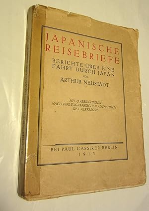 Japanische Reisebriefe: Berichte über eine Fahrt durch Japan. Mit 15 Abbildungen nach photographi...