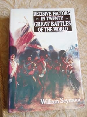Seller image for DECISIVE FACTORYS IN TWENTY GREAT BATTLES OF THE WORLD for sale by Ron Weld Books