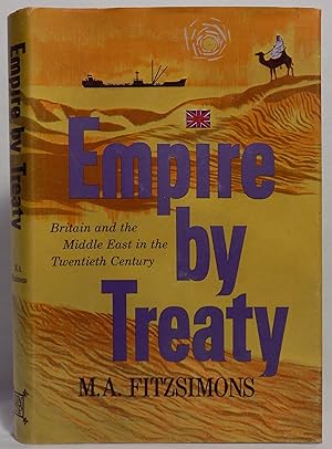 Empire By Treaty: Britain and the Middle East in the Twentieth Century