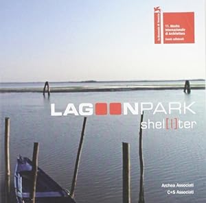 Seller image for Lagoon Park Shel[l]ter. Ediz. italiana e inglese for sale by Libro Co. Italia Srl