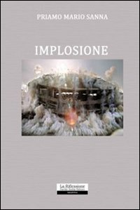 Immagine del venditore per Implosione. Nascita, Sviluppo, Successo e Fine di un'Azienda venduto da Libro Co. Italia Srl