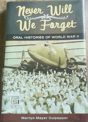 Seller image for Never Will We Forget: Oral Histories of World War II for sale by Chapter 1