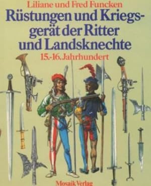 Rüstungen und Kriegsgerät der Ritter und Landsknechte. 15.-16. Jahrhundert.