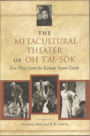 Seller image for The Metacultural Theater of Oh T'Ae-Sok: Five Plays from the Korean Avant-Guard for sale by Works on Paper