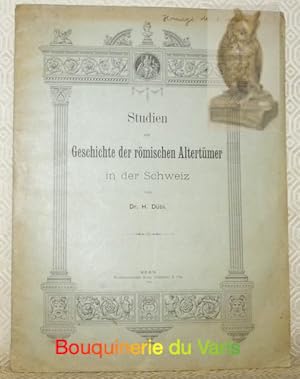 Imagen del vendedor de Studien zur Geschichte der rmischen Altertmer in der Schweiz. a la venta por Bouquinerie du Varis