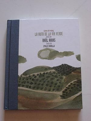 Libros de viajes LA RUTA DE LA VÍA VERDE vista por RAÚL ARIAS Texto de Emilio Carrillo