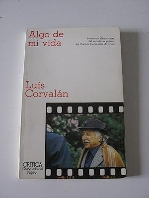 Seller image for ALGO DE MI VIDA. Memorias Clandestinas Del Secretario General Del Partido Comunista De Chile for sale by ALEJANDRIA SEVILLA