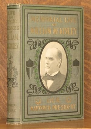 OUR MARTYRED PRESIDENT Memorial life of William McKinley